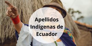 Apellidos Indígenas de Ecuador