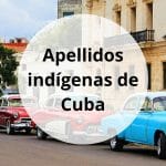 Apellidos indígenas de Cuba