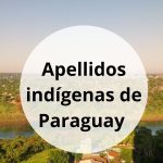 Apellidos indígenas de Paraguay