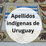 Apellidos indígenas de Uruguay