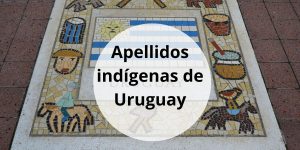 Apellidos indígenas de Uruguay