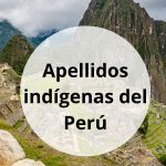 Apellidos indígenas del Perú