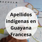 Apellidos indígenas en Guayana Francesa