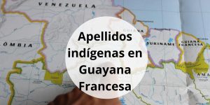 Apellidos indígenas en Guayana Francesa