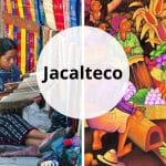 Jacalteco | tradiciones, cultura, vestimenta y lengua