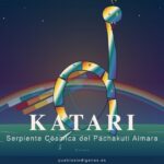 Katari, la serpiente cósmica aimara del pachakuti boliviano y del arco iris Katari — La Serpiente Cósmica Aimara del Pachakuti Boliviano