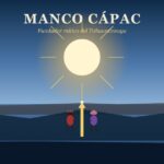 Manco Cápac: fundador mítico del Imperio Inca Manco Cápac — fundador mítico del Tahuantinsuyu