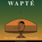 Wapté, el joven iniciando del ciclo ritual xerente-xavante del Cerrado brasileño Wapté — El Joven Iniciando del Ciclo Wai'a Xerente-Xavante